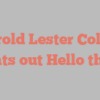 Jerold Lester Collis points out Hello there!
