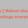 Jim J Hebert shares Greetings everyone!