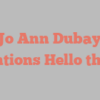 Jo Ann Dubay mentions Hello there!