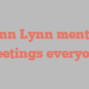 Jo Ann Lynn mentions Greetings everyone!