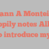 Joann A Monteith happily notes Allow me to introduce myself!