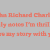 John Richard Charles happily notes I’m thrilled to share my story with you!