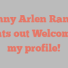 Johnny Arlen Randall points out Welcome to my profile!