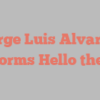Jorge Luis Alvarez informs Hello there!