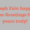 Joseph  Fain happily notes Greetings from yours truly!