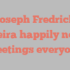 Joseph Fredrick Pereira happily notes Greetings everyone!