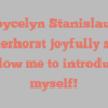Joycelyn Stanislaus Vanderhorst joyfully states Allow me to introduce myself!