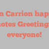 Juan  Carrion happily notes Greetings everyone!