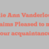 Julie Ann Vanderlouw exclaims Pleased to make your acquaintance!