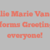 Julie Marie Vance informs Greetings everyone!