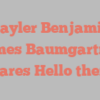 Kayler Benjamin James Baumgartner shares Hello there!
