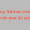 Kelsey  Adams informs How do you do today?