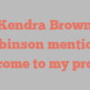 Kendra Brown Robinson mentions Welcome to my profile!