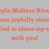 Keyla Melissa Rivera Vazquez joyfully states I’m thrilled to share my story with you!