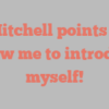 L  Mitchell points out Allow me to introduce myself!