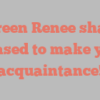 L Green Renee shares Pleased to make your acquaintance!