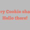 Larry  Cookie shares Hello there!