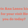 Laurie Ann Lenox kindly asks for your visit How do you do today?