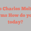 Leo Charles Melton informs How do you do today?