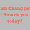 Lizhen  Chang points out How do you do today?