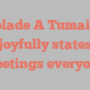 Lolade A Tumaini joyfully states Greetings everyone!