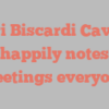 Lori Biscardi Cavise happily notes Greetings everyone!
