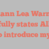 Luann Lea Warner joyfully states Allow me to introduce myself!