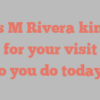Luis M Rivera kindly asks for your visit How do you do today?