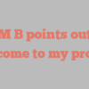 M  B points out Welcome to my profile!