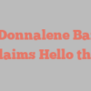 M Donnalene Barry exclaims Hello there!