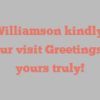 M R Williamson kindly asks for your visit Greetings from yours truly!