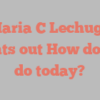 Maria C Lechuga points out How do you do today?