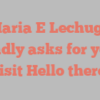 Maria E Lechuga kindly asks for your visit Hello there!