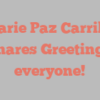 Marie Paz Carrillo shares Greetings everyone!