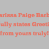 Marissa Paige Barber joyfully states Greetings from yours truly!