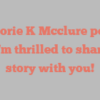 Marjorie K Mcclure points out I’m thrilled to share my story with you!
