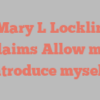 Mary L Locklin exclaims Allow me to introduce myself!