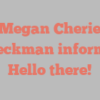 Megan Cherie Heckman informs Hello there!