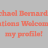 Michael  Bernardino mentions Welcome to my profile!