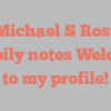 Michael S Rost happily notes Welcome to my profile!