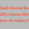 Mitchell David Becker joyfully states How do you do today?