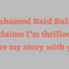 Mohamed Said Salah exclaims I’m thrilled to share my story with you!