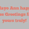 N Mayo Ann happily notes Greetings from yours truly!