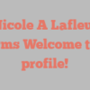 Nicole A Lafleur informs Welcome to my profile!