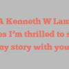 P A Kenneth W Lamar shares I’m thrilled to share my story with you!