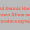 Paul Dennis Hardy informs Allow me to introduce myself!