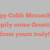 Peggy Cobb Mccutcheon happily notes Greetings from yours truly!