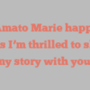 R Amato Marie happily notes I’m thrilled to share my story with you!