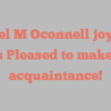 Rachel M Oconnell joyfully states Pleased to make your acquaintance!