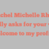 Rachel Michelle Rhett kindly asks for your visit Welcome to my profile!